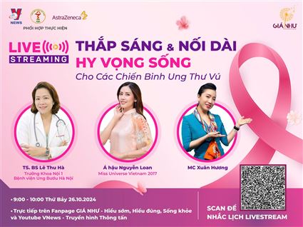 [TỌA ĐÀM GIÁ NHƯ SỐ 02] CÙNG GIÁ NHƯ THAM GIA LIVESTREAM VỚI CHỦ ĐỀ: “THẮP SÁNG VÀ NỐI DÀI HY VỌNG SỐNG CHO CÁC CHIẾN BINH UNG THƯ VÚ” 